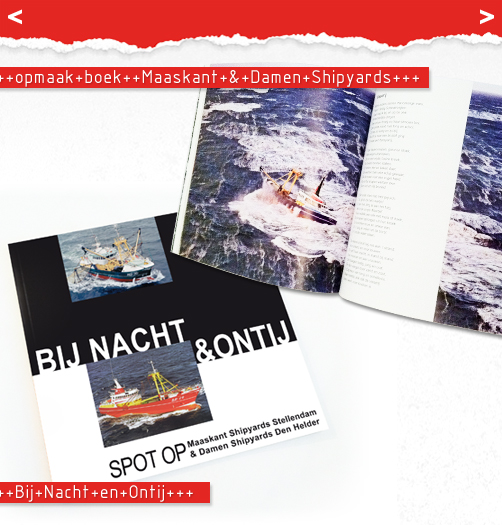 Opmaak van het boek "Bij Nacht en Ontij", Maaskant & Damen Shipyards.